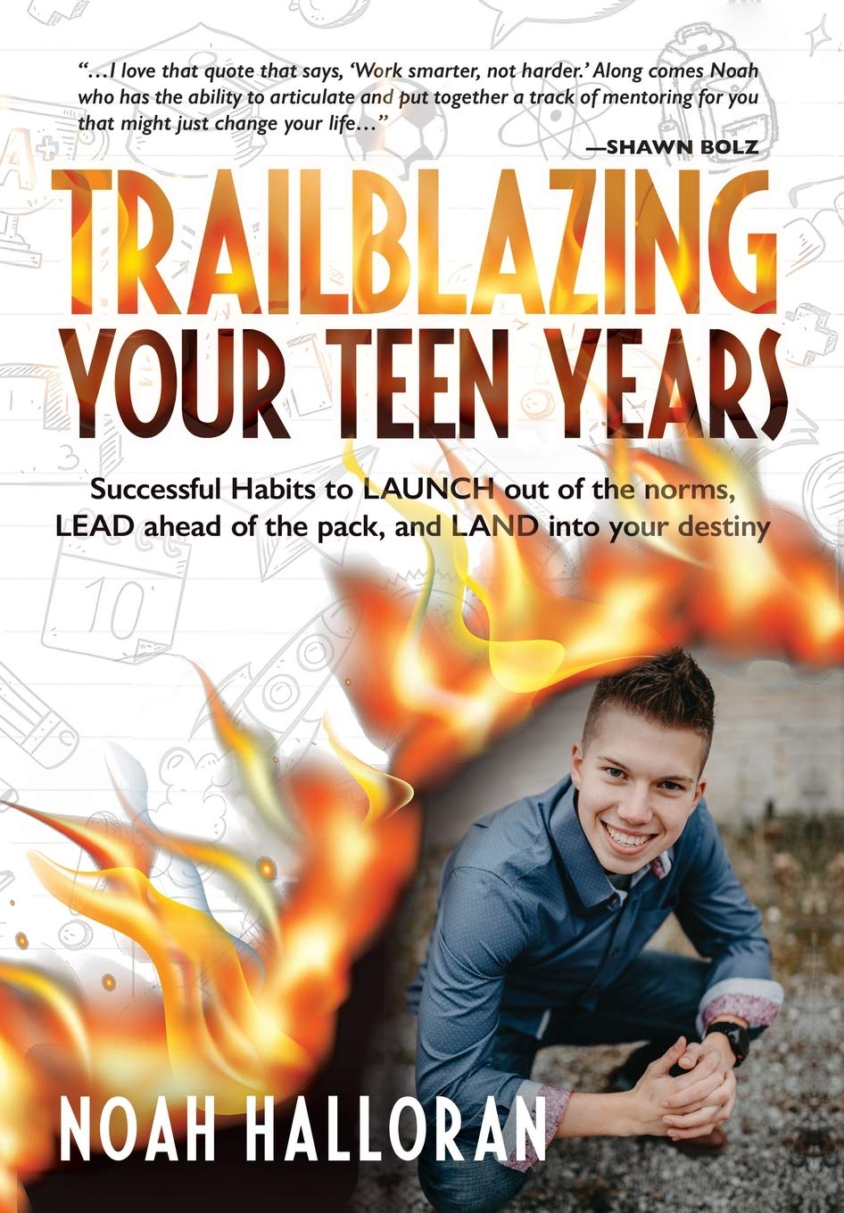Trailblazing Your Teen Years: Successful Habits to LAUNCH out of the norms, LEAD ahead of the pack, and LAND into your destiny,Used
