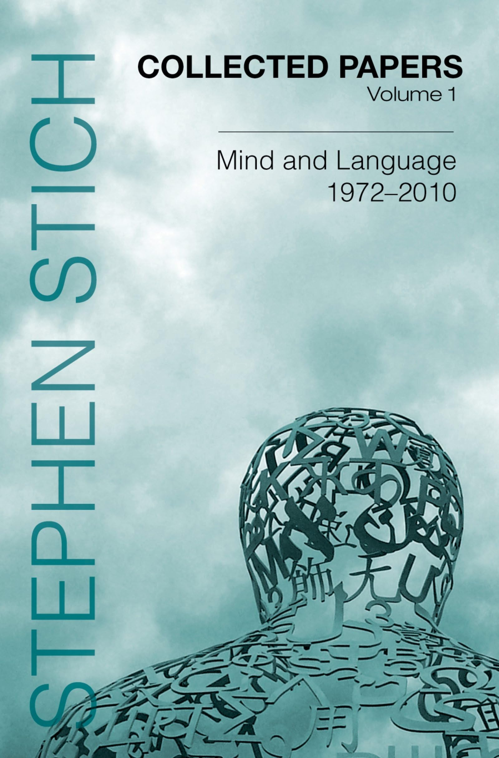 Collected Papers, Volume 1: Mind And Language, 19722010 (Collected Papers: Stephen Stich),New