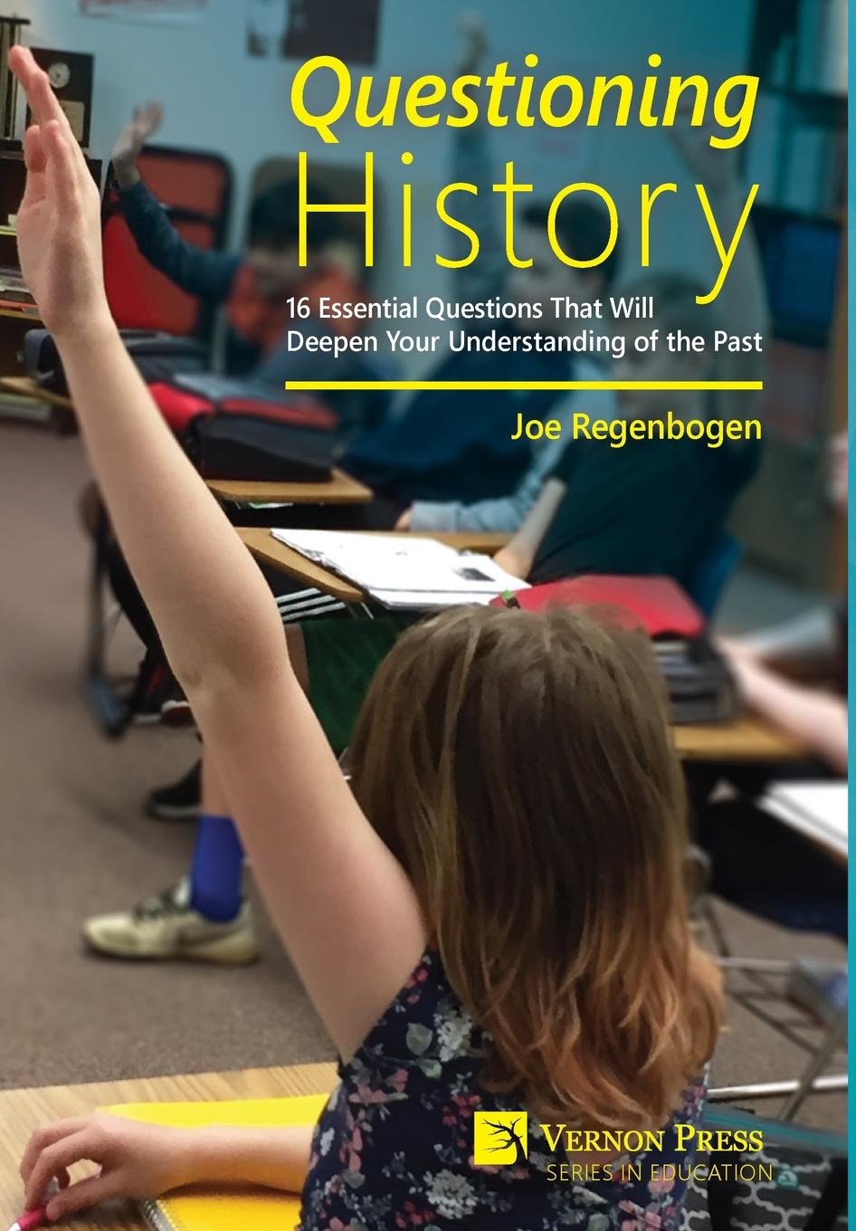 Questioning History: 16 Essential Questions That Will Deepen Your Understanding Of The Past,Used