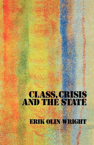 Class, Crisis And The State,New