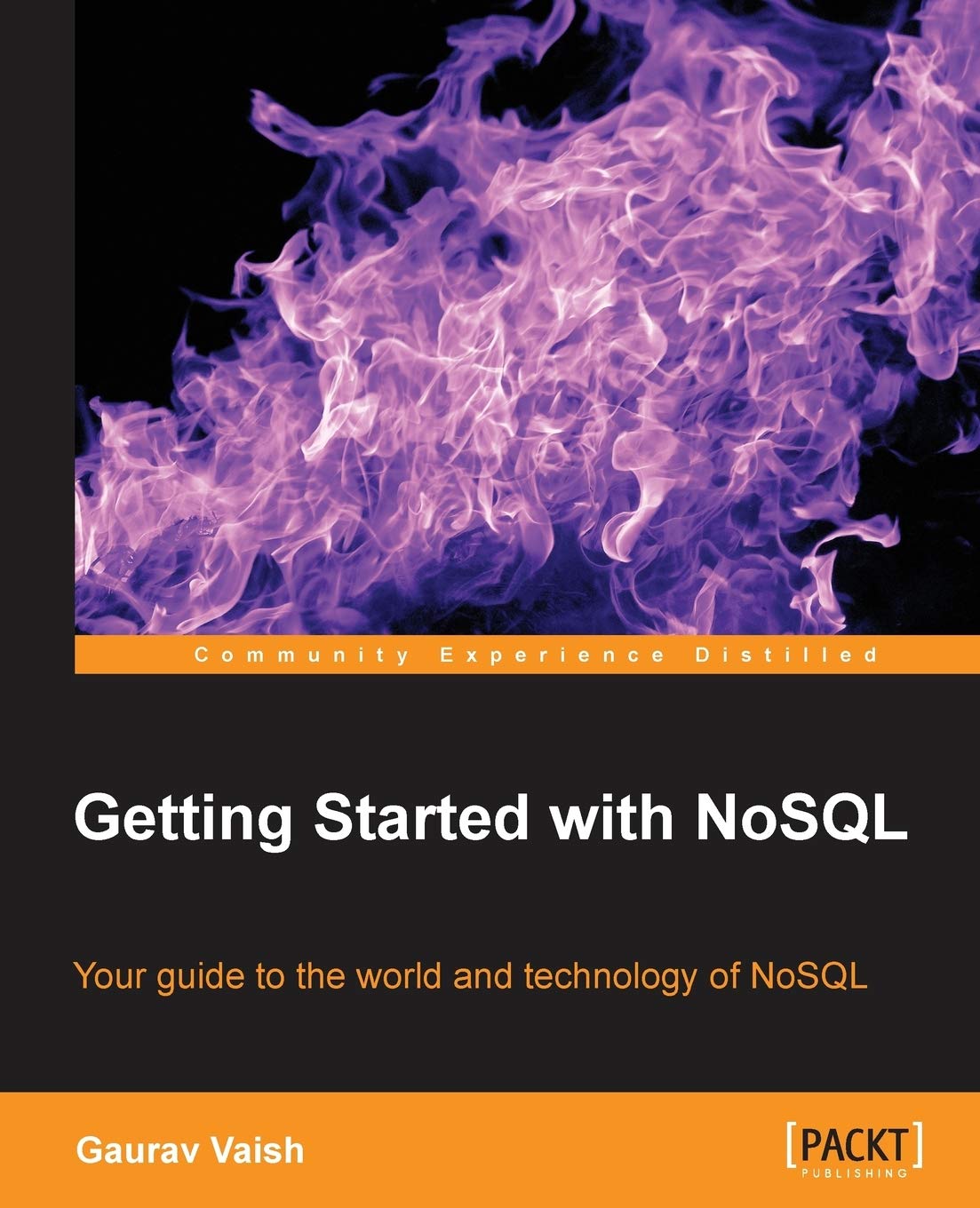 Getting Started with NoSQL: Your Guide to the World and Technology of Nosql,Used