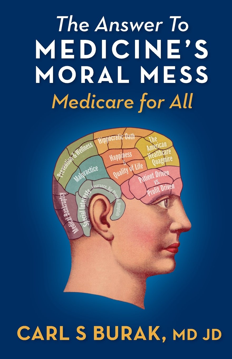 The Answer to Medicine's Moral Mess: Medicare For All,Used