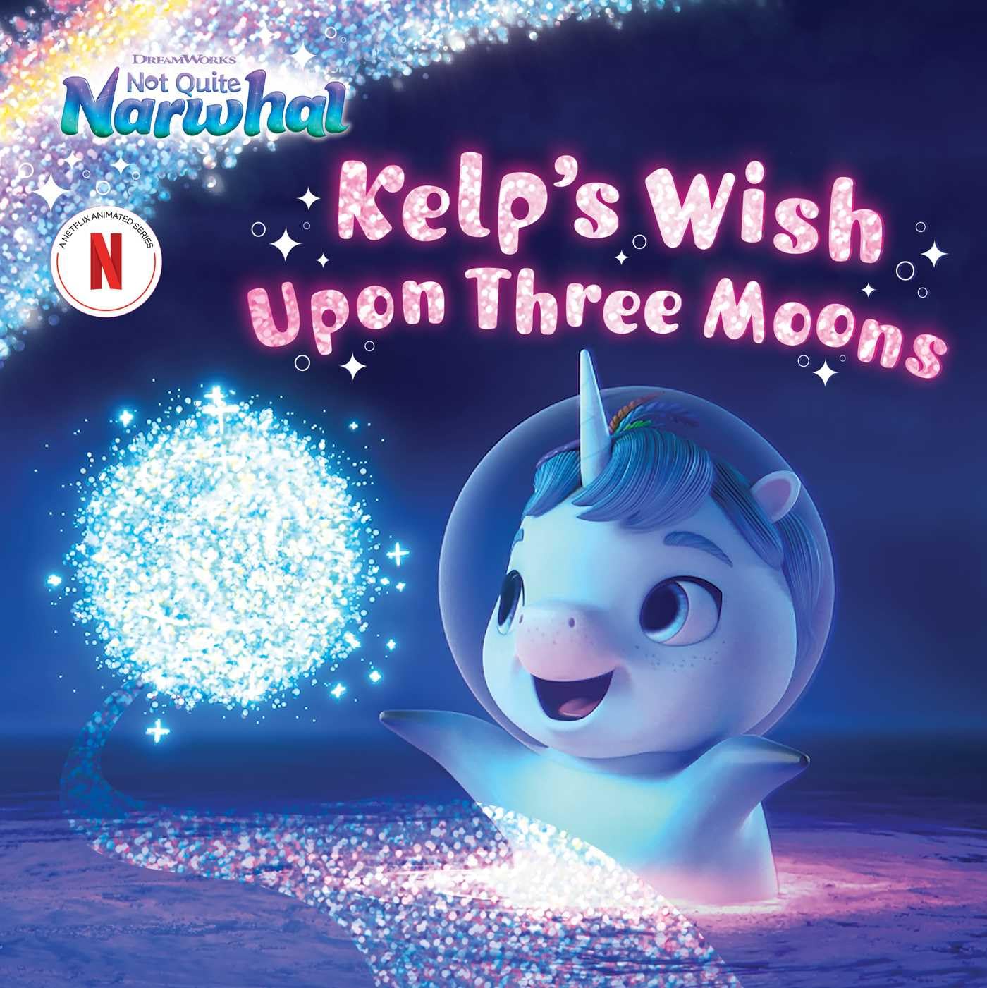 Kelp's Wish Upon Three Moons (DreamWorks Not Quite Narwhal),New