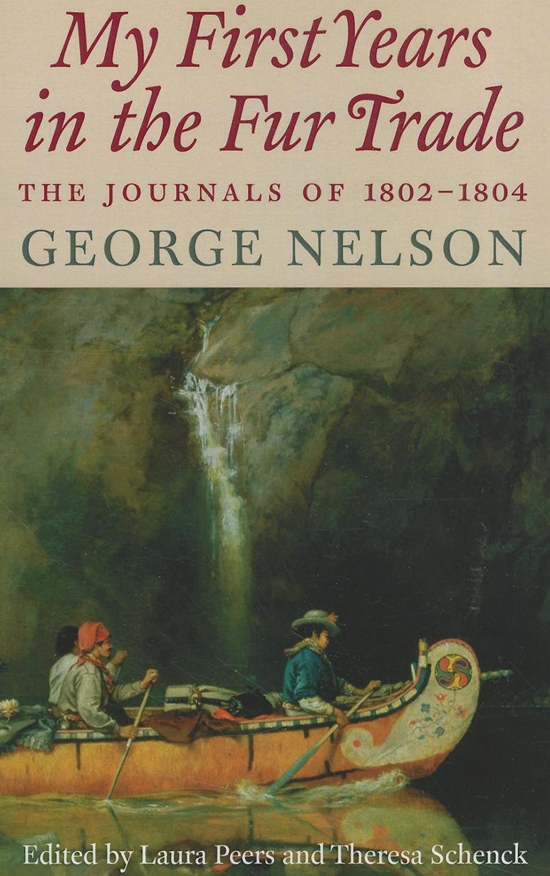 My First Years In The Fur Trade: The Journals Of 18021804,Used