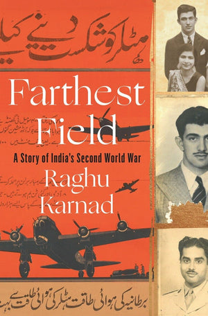 Farthest Field: An Indian Story Of The Second World War-new