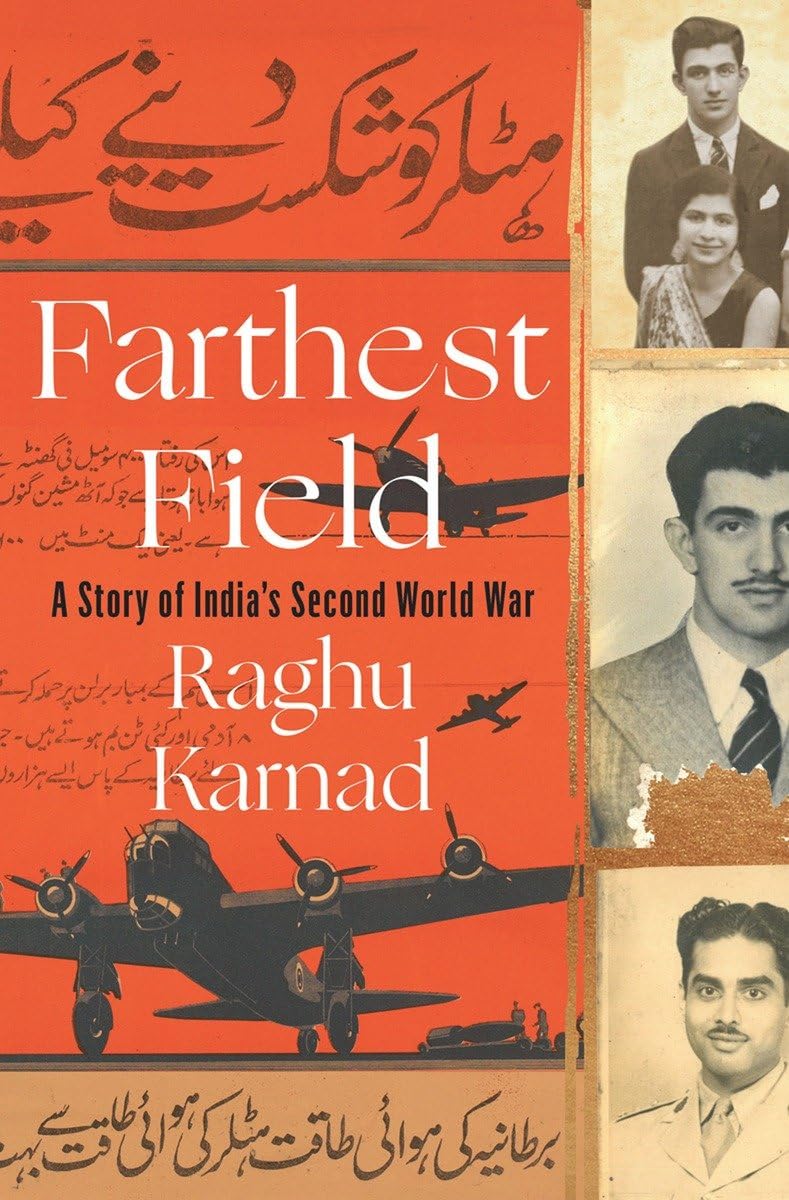 Farthest Field: An Indian Story Of The Second World War-new