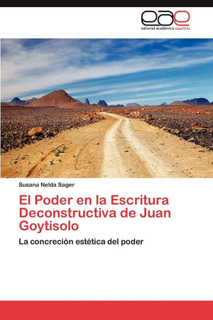 El Poder en la Escritura Deconstructiva de Juan Goytisolo: La concrecin esttica del poder (Spanish Edition),Used