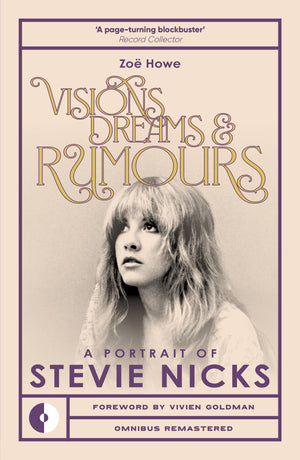 Visions, Dreams & Rumours: A Portrait of Stevie Nicks (Omnibus Remastered)