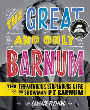 The Great and Only Barnum: The Tremendous, Stupendous Life of Showman P. T. Barnum,Used