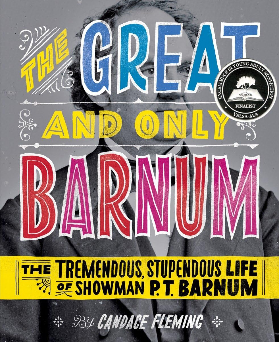 The Great and Only Barnum: The Tremendous, Stupendous Life of Showman P. T. Barnum,Used