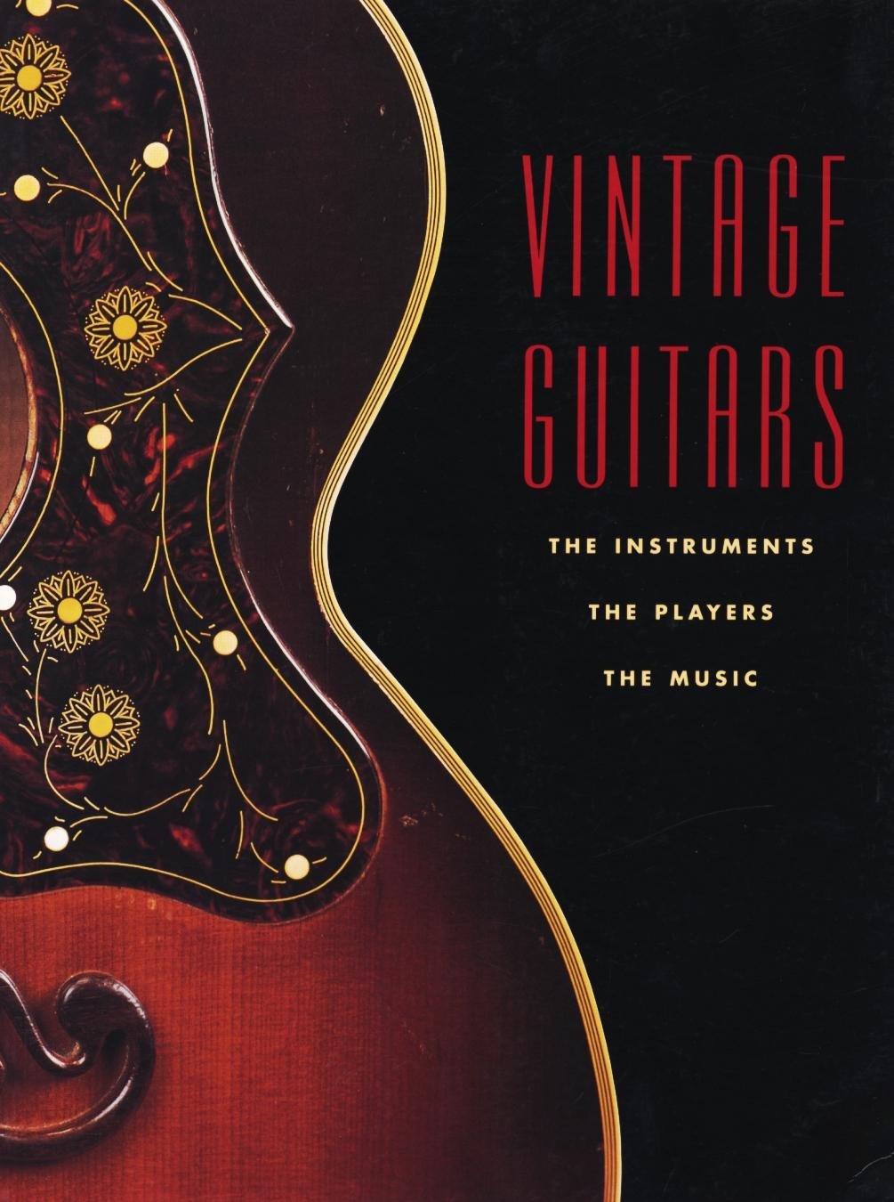 Vintage Guitars: The Instruments, the Players, and the Music,Used