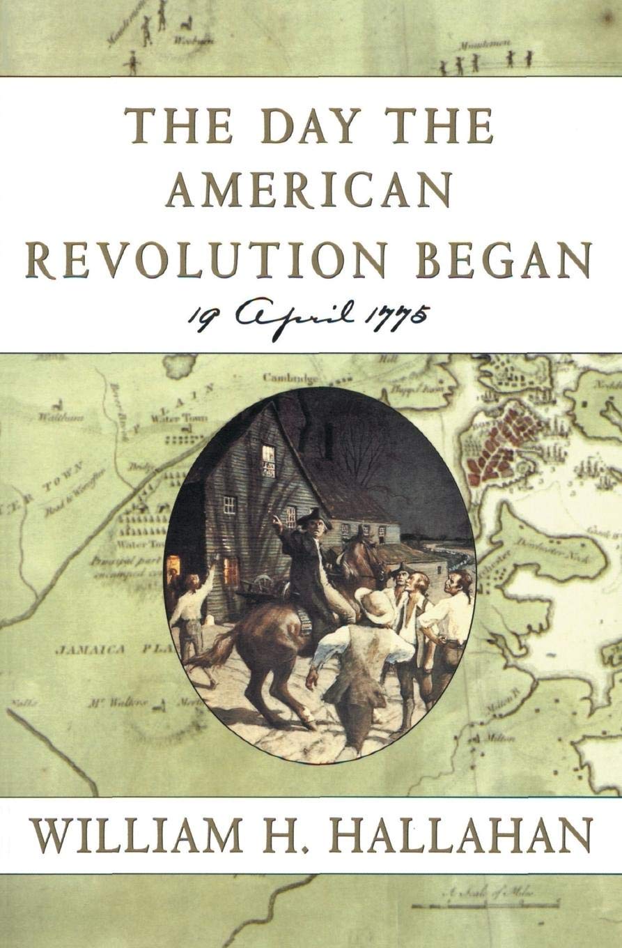 The Day The American Revolution Began : 19 April 1775