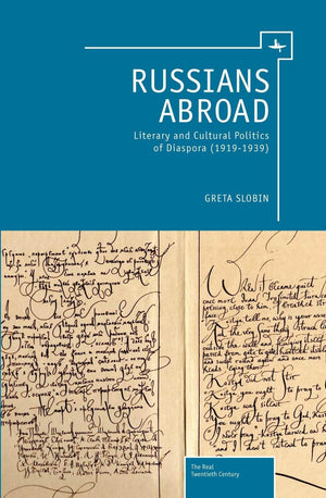 Russians Abroad: Literary And Cultural Politics Of Diaspora (19191939) (The Real Twentieth Century),Used