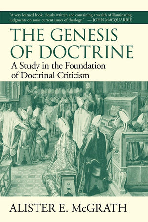 The Genesis Of Doctrine: A Study In The Foundation Of Doctrinal Criticism,Used
