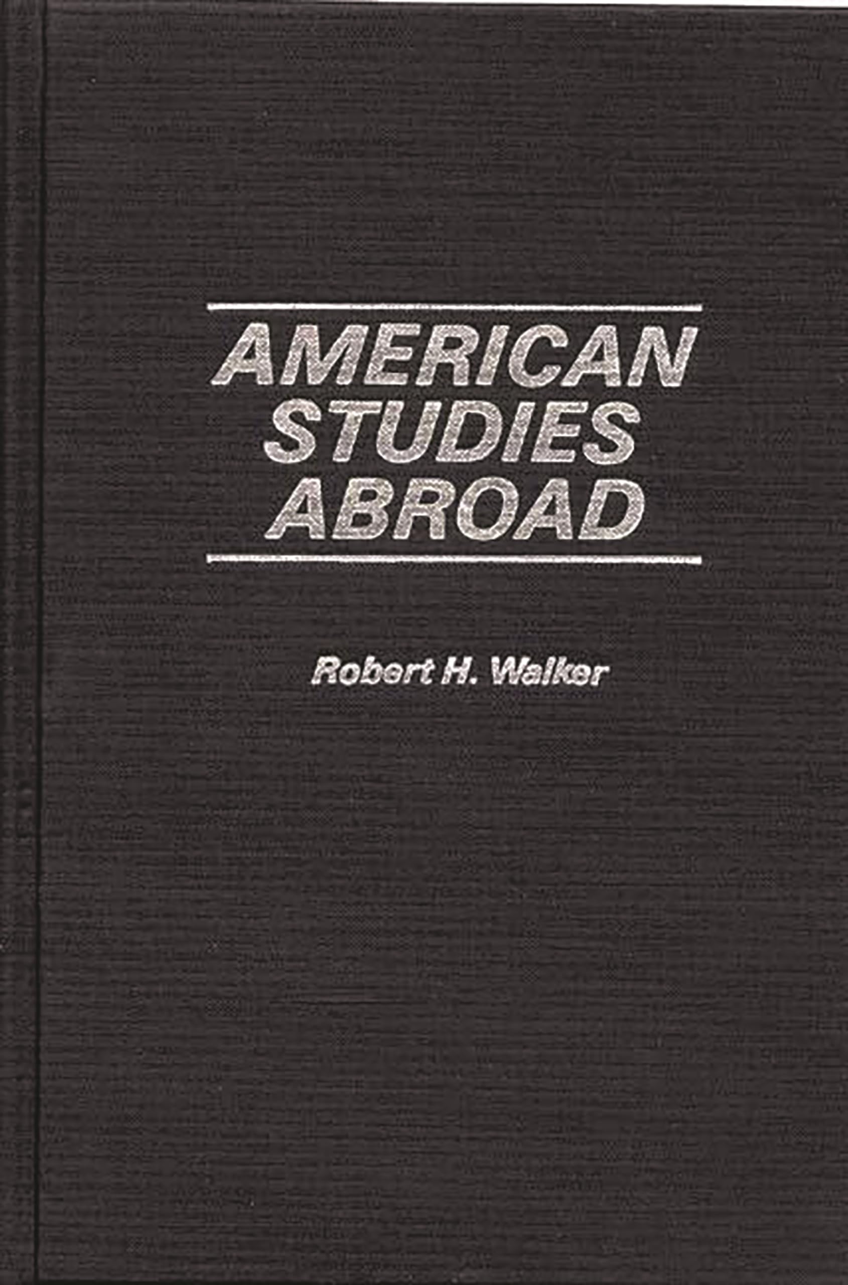 American Studies Abroad (Contributions In American Studies),Used