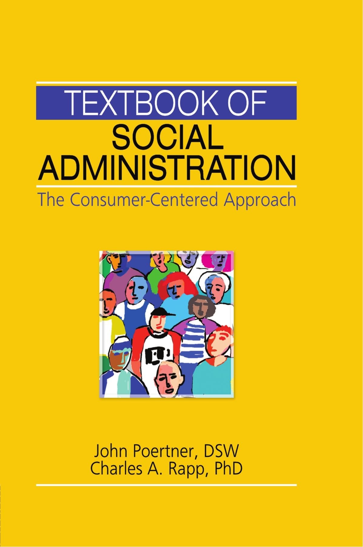Textbook of Social Administration: The ConsumerCentered Approach,New