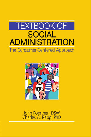 Textbook of Social Administration: The ConsumerCentered Approach,New