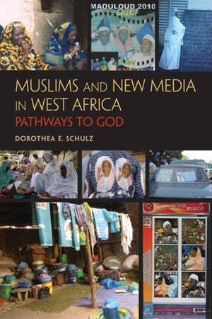 Muslims And New Media In West Africa: Pathways To God,New