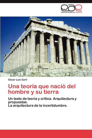 Una teora que naci del hombre y su tierra: Un texto de teora y crtica. Arquitectura y propuestas. La arquitectura de la ,Used