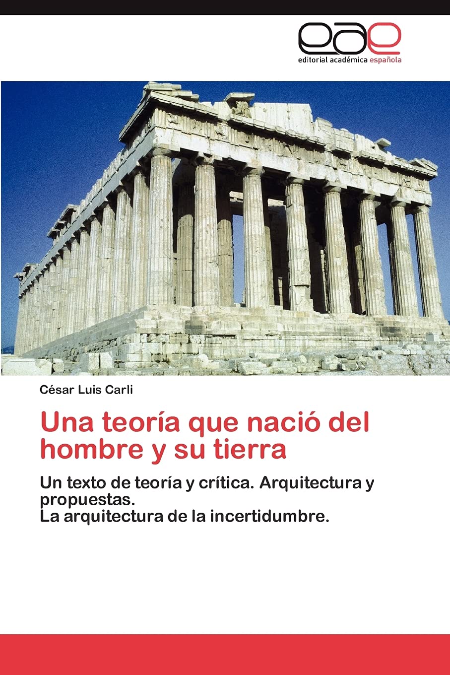 Una teora que naci del hombre y su tierra: Un texto de teora y crtica. Arquitectura y propuestas. La arquitectura de la ,Used