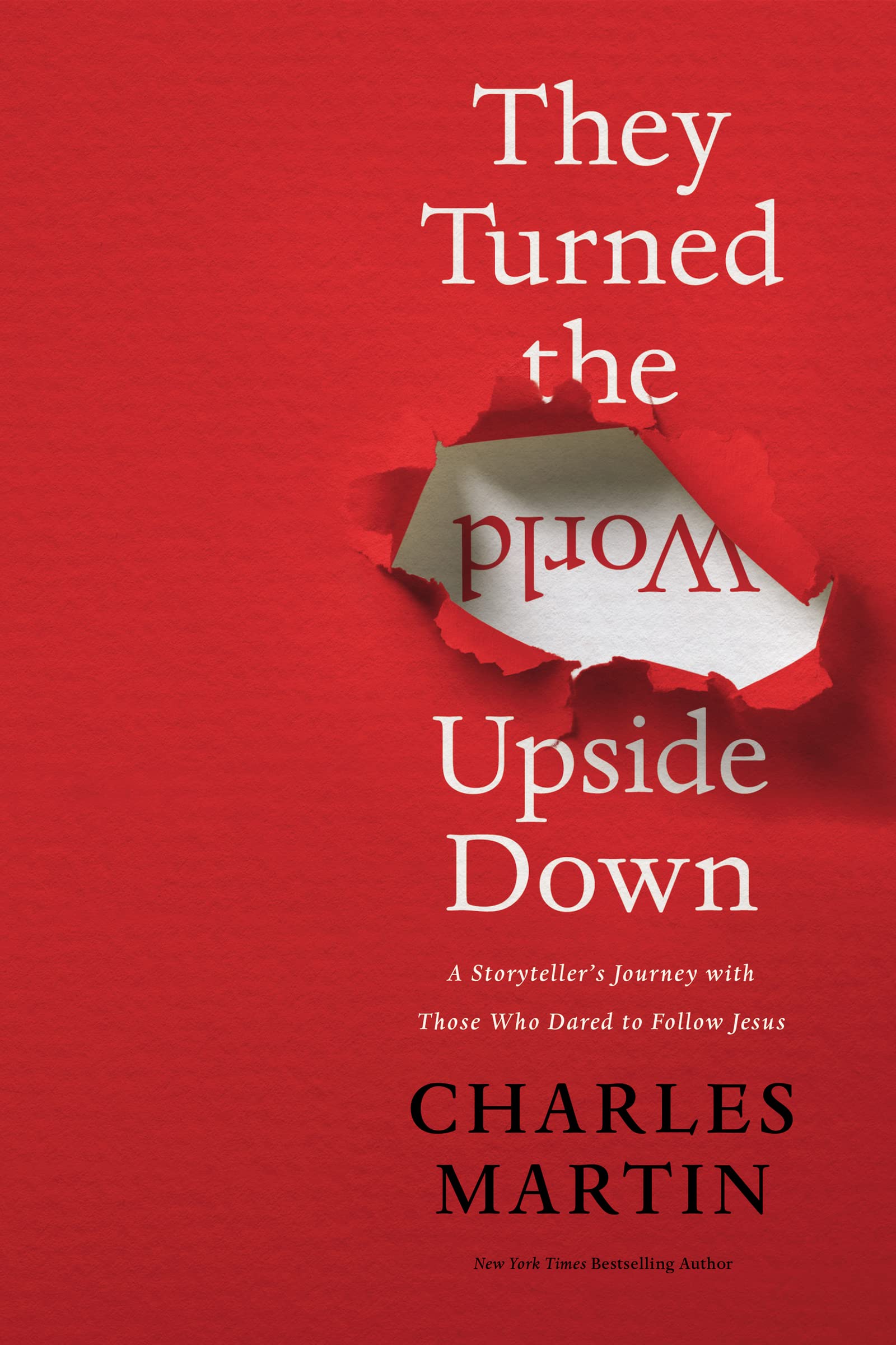 They Turned the World Upside Down: A Storytellers Journey with Those Who Dared to Follow Jesus,Used