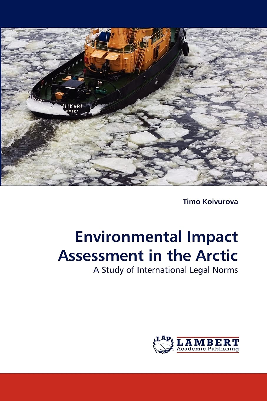 Environmental Impact Assessment in the Arctic: A Study of International Legal Norms,Used