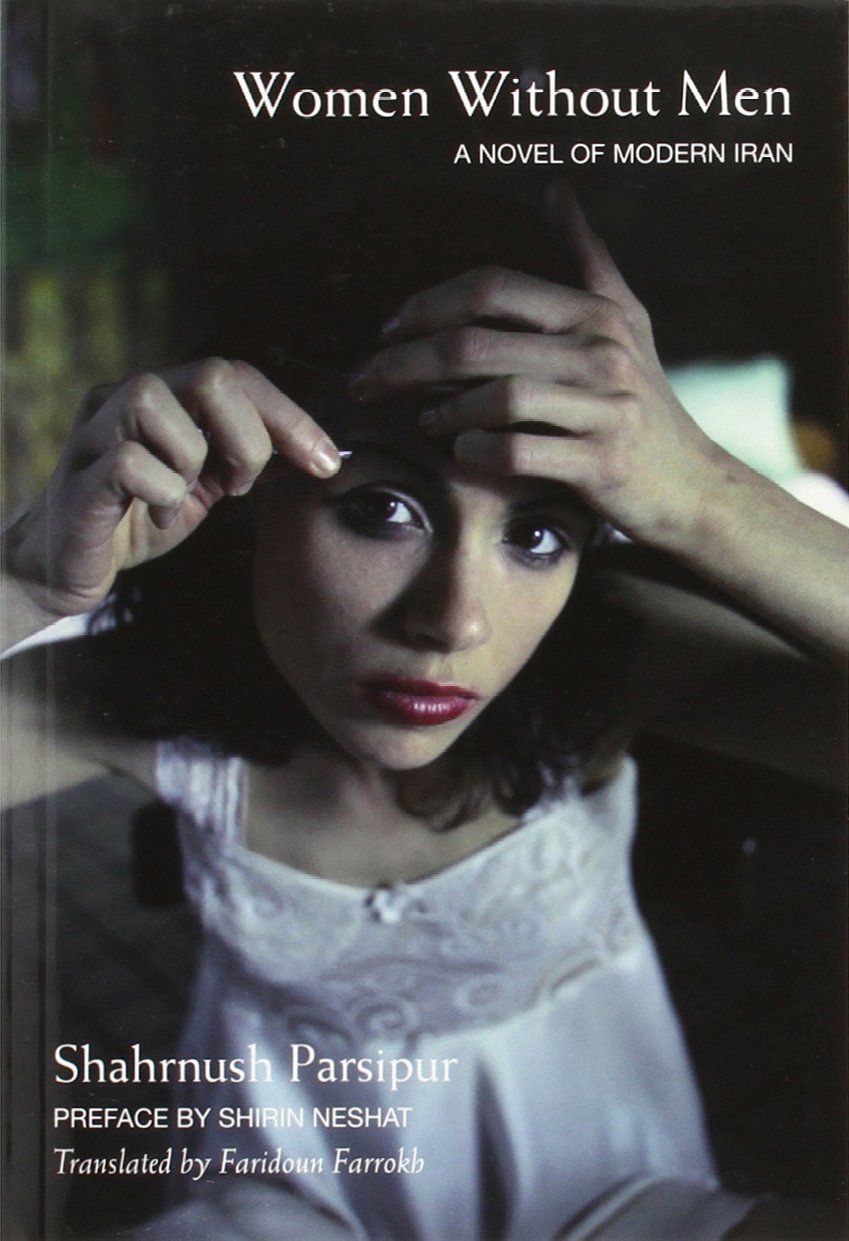 Women Without Men: A Novel of Modern Iran,New