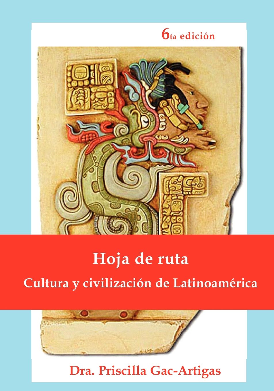 Hoja De Ruta, Cultura Y Civilizacion De Latinoamerica (Spanish Edition)