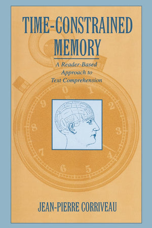 Timeconstrained Memory: A Readerbased Approach To Text Comprehension,New