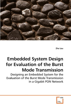 Embedded System Design for Evaluation of the Burst Mode Transmission: Designing an Embedded System for the Evaluation of the Bur,Used
