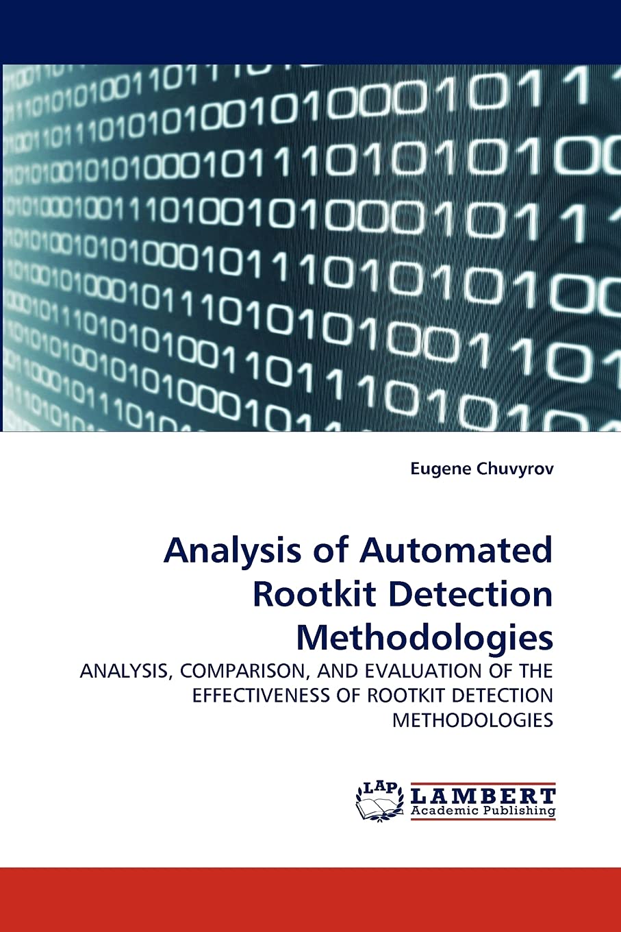 Analysis of Automated Rootkit Detection Methodologies: ANALYSIS, COMPARISON, AND EVALUATION OF THE EFFECTIVENESS OF ROOTKIT DETE,Used