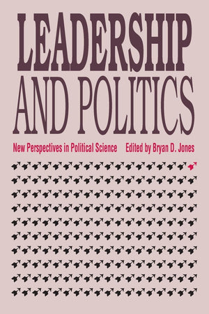 Leadership and Politics: New Perspectives in Political Science,Used