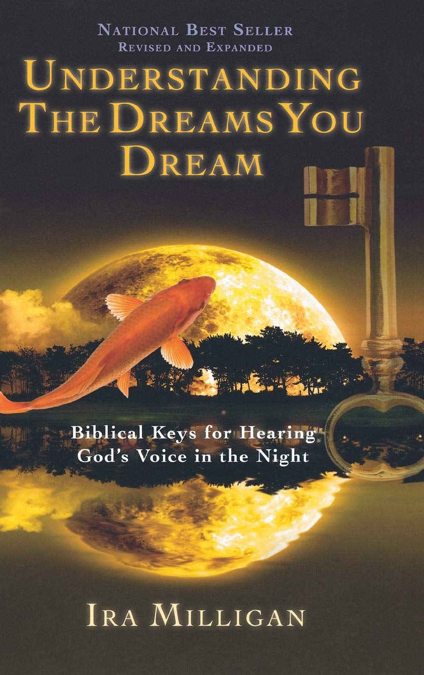 Understanding the Dreams You Dream: Biblical Keys for Hearing God's Voice in the Night (Revised, Expanded),Used