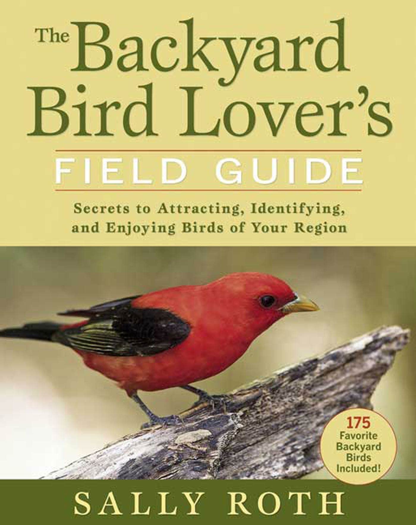 The Backyard Bird Lover's Field Guide: Secrets to Attracting, Identifying, and Enjoying Birds of Your Region,Used