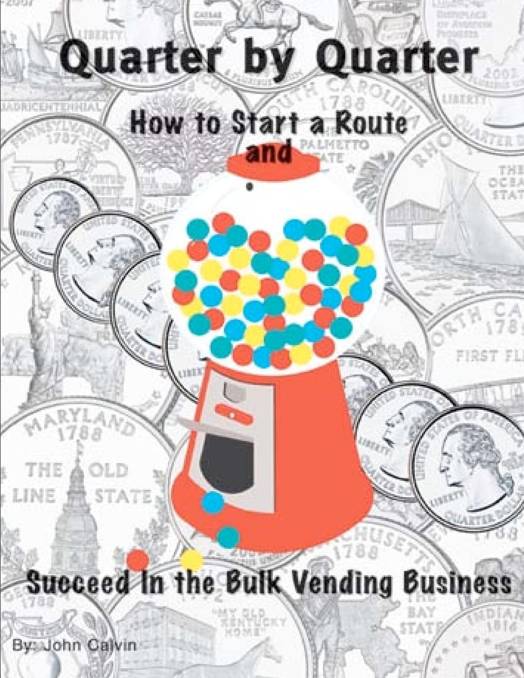 Quarter By Quarter: How To Start A Route And Succeed In The Bulk Vending Business,Used