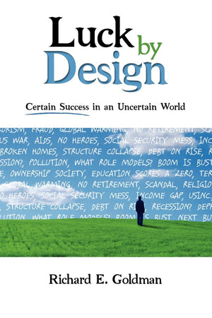 Luck by Design: Certain Success in an Uncertain World,Used