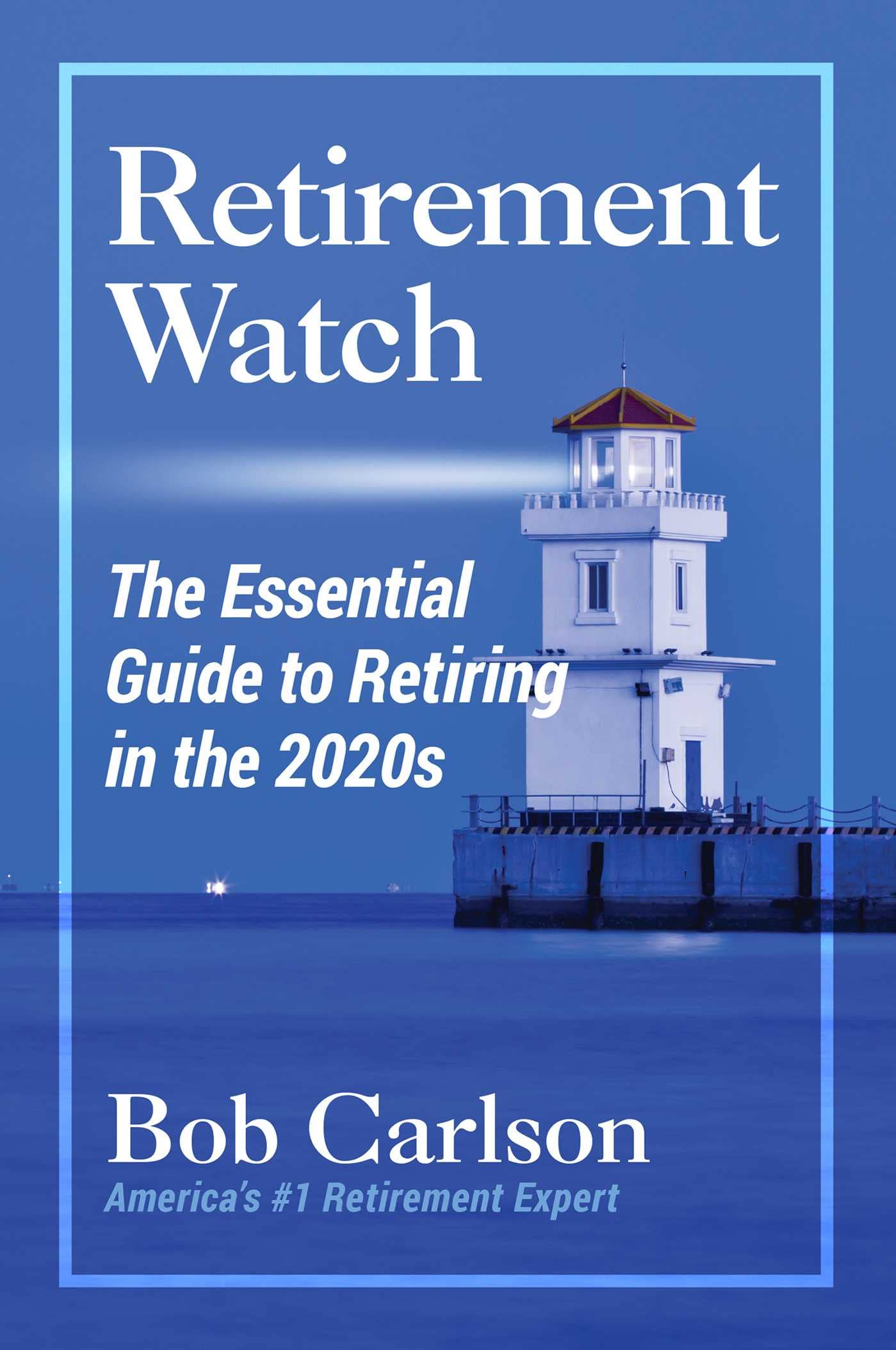 Retirement Watch: The Essential Guide To Retiring In The 2020S,Used