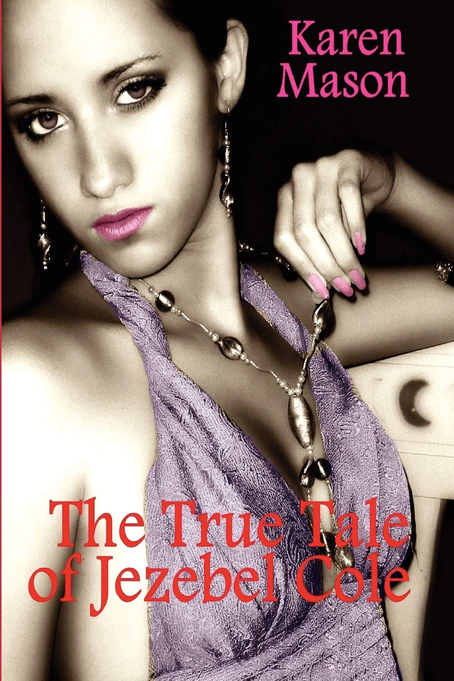 The True Tale Of Jezebel Cole,Used