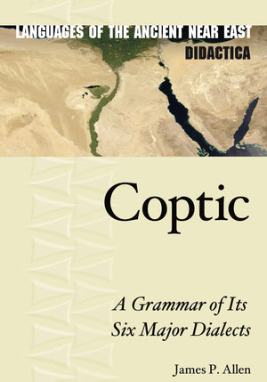 Coptic: A Grammar of Its Six Major Dialects (Languages of the Ancient Near East Didactica),Used