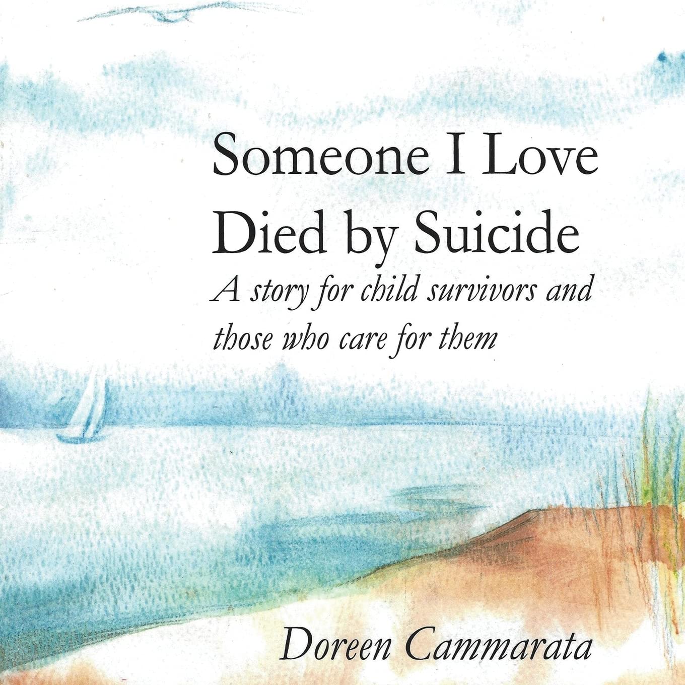 Someone I Love Died by Suicide: A Story for Child Survivors and Those Who Care for Them,Used