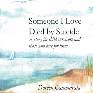 Someone I Love Died by Suicide: A Story for Child Survivors and Those Who Care for Them,Used