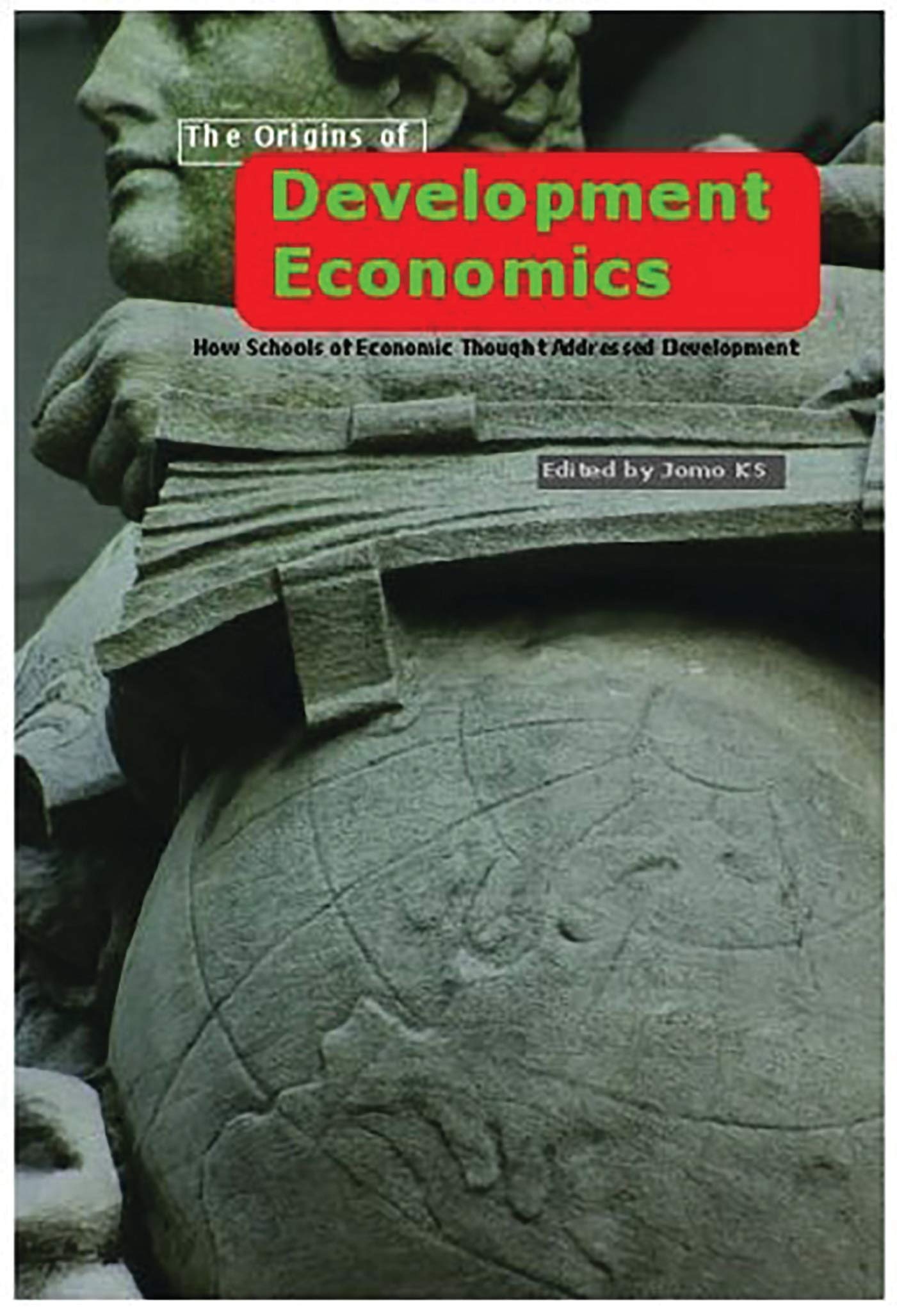Origins of Development Economics: How Schools of Economic Thought Addressed Development,Used