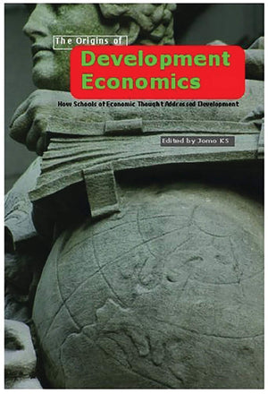 Origins of Development Economics: How Schools of Economic Thought Addressed Development,Used