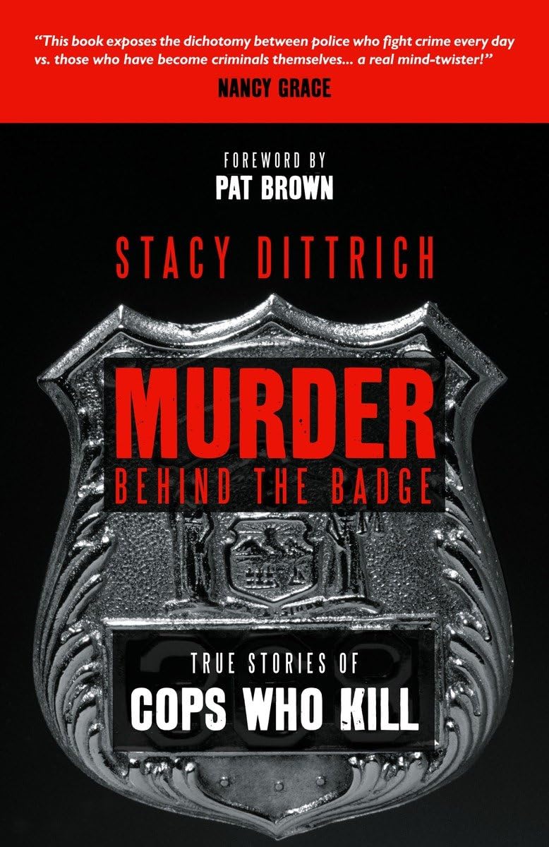 Murder Behind the Badge: True Stories of Cops Who Kill,Used