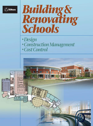 Building and Renovating Schools: Design, Construction Management, Cost Control (RSMeans),Used