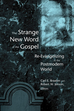 The Strange New Word of the Gospel: ReEvangelizing in the Postmodern World,Used
