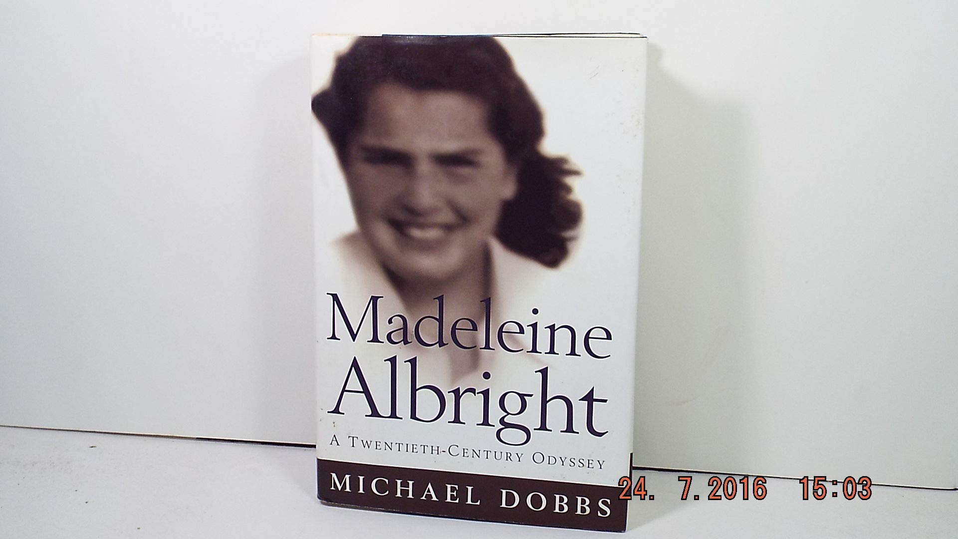 Madeleine Albright: A Twentiethcentury Odyssey,New