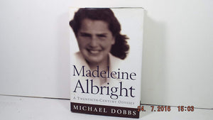 Madeleine Albright: A Twentiethcentury Odyssey,New