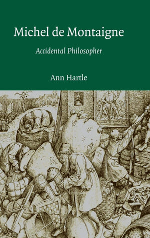 Michel de Montaigne: Accidental Philosopher,Used