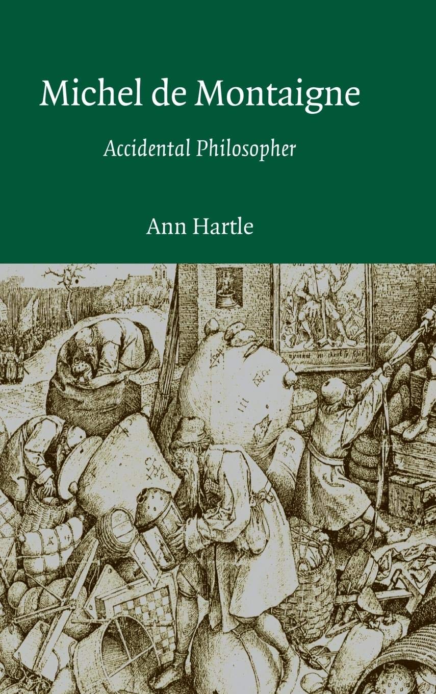 Michel de Montaigne: Accidental Philosopher,Used
